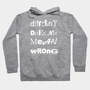 Different Doesnt Mean Wrong Unique Type Hoodie